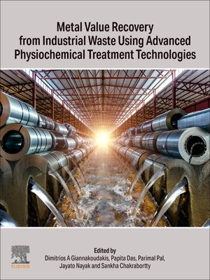 cover image of Metal Value Recovery from Industrial Waste Using Advanced Physiochemical Treatment Technologies